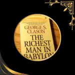 Ancient Financial Wisdom: Lessons from “The Richest Man in Babylon”